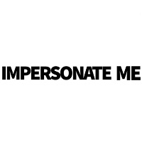 Impersonate Me